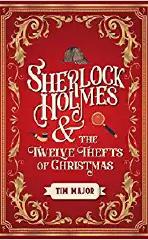 Darstellung der Titelseite des Buchs „Sherlock Holmes and The Twelve Thefts of Christmas“ von Tim Major