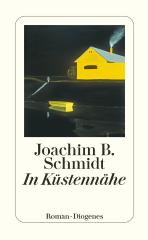 Darstellung der Titelseite des Buchs „In Küstennähe“ von Joachim B. Schmidt