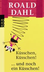 Darstellung der Titelseite des Buchs „Küsschen, Küsschen! ...und noch ein Küsschen!“ von Roald Dahl