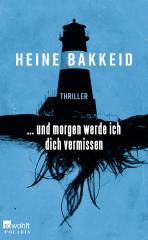 Darstellung der Titelseite des Buchs „... und morgen werde ich dich vermissen“ von Heine Bakkeid