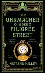 Darstellung der Titelseite des Buchs „Pulley - Der Uhrmacher in der Filigree Street“ von Natasha Pulley
