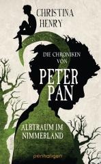 Darstellung der Titelseite des Buchs „Die Chroniken von Peter Pan - Albtraum im Nimmerland“ von Christina Henry