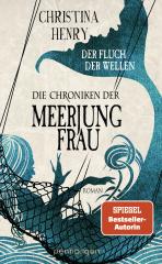 Darstellung der Titelseite des Buchs „Die Chroniken der Meerjungfrau - Der Fluch der Wellen“ von Christina Henry
