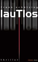 Darstellung der Titelseite des Buchs „Lautlos“ von Frank Schätzing